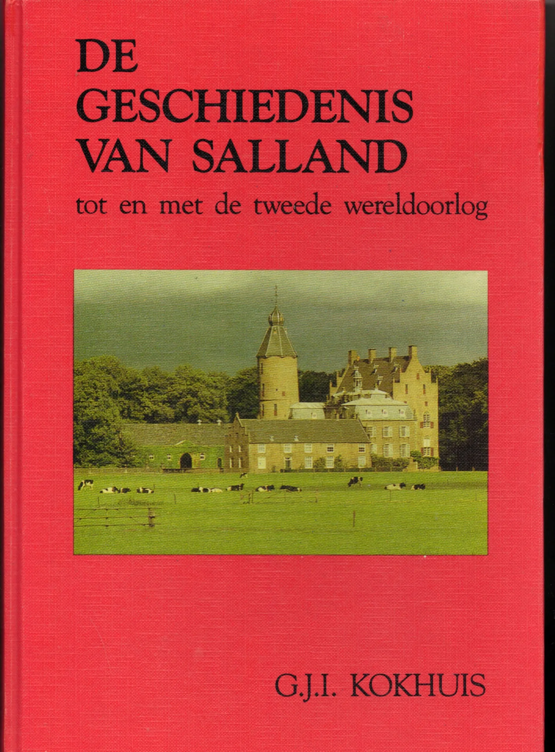 De geschiedenis van Salland tot en met de Tweede Wereldoorlog G.J.I. Kokhuis