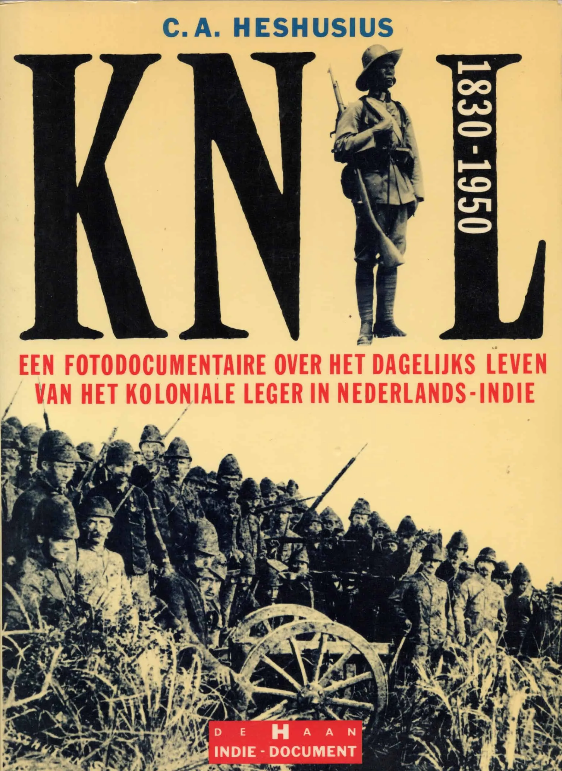 Soldaten van de Kompenie KNIL 1830-1950 C.A. Heshusius