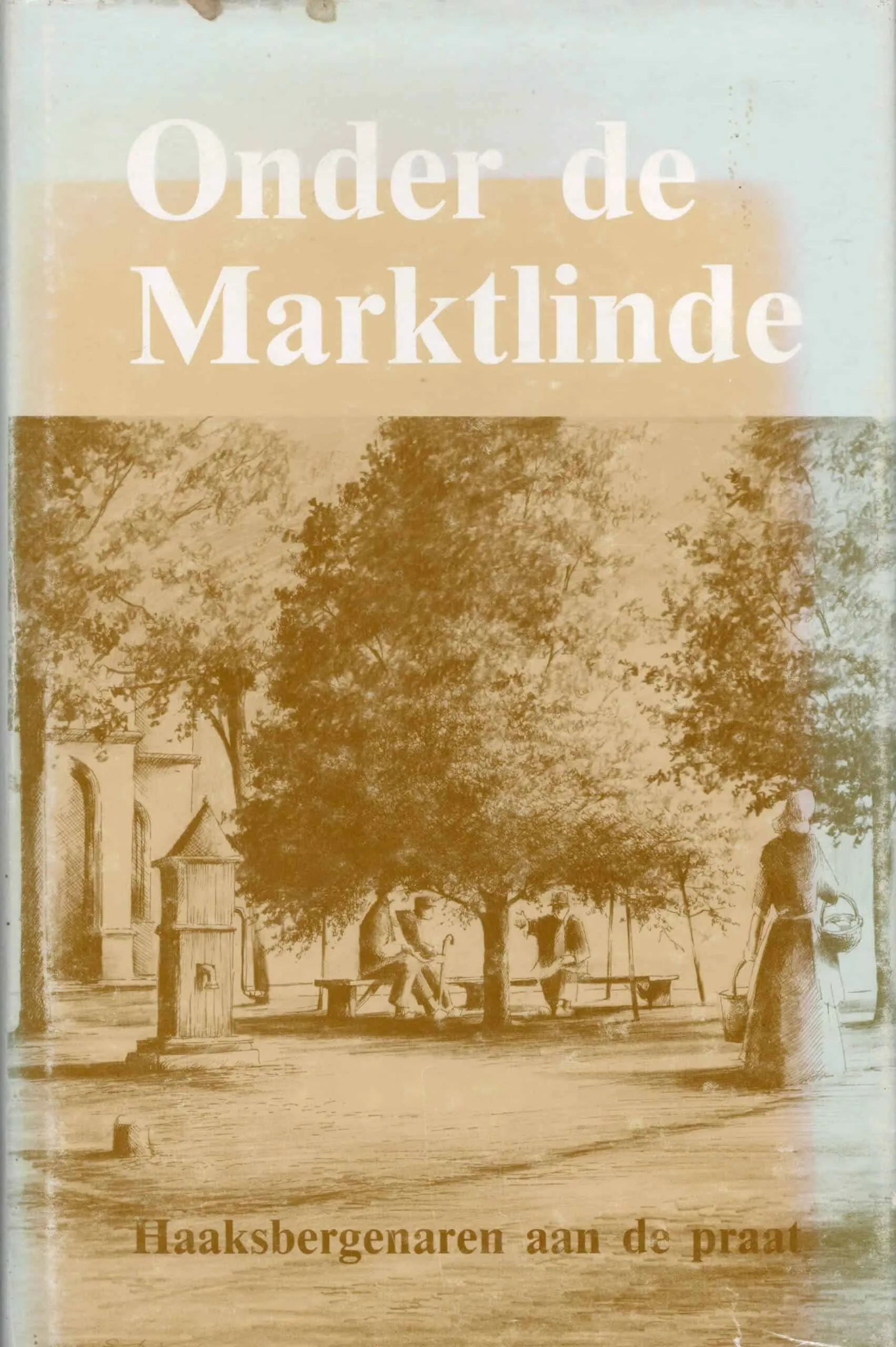 Onder de marktlinde; Haaksbergenaren aan de praat