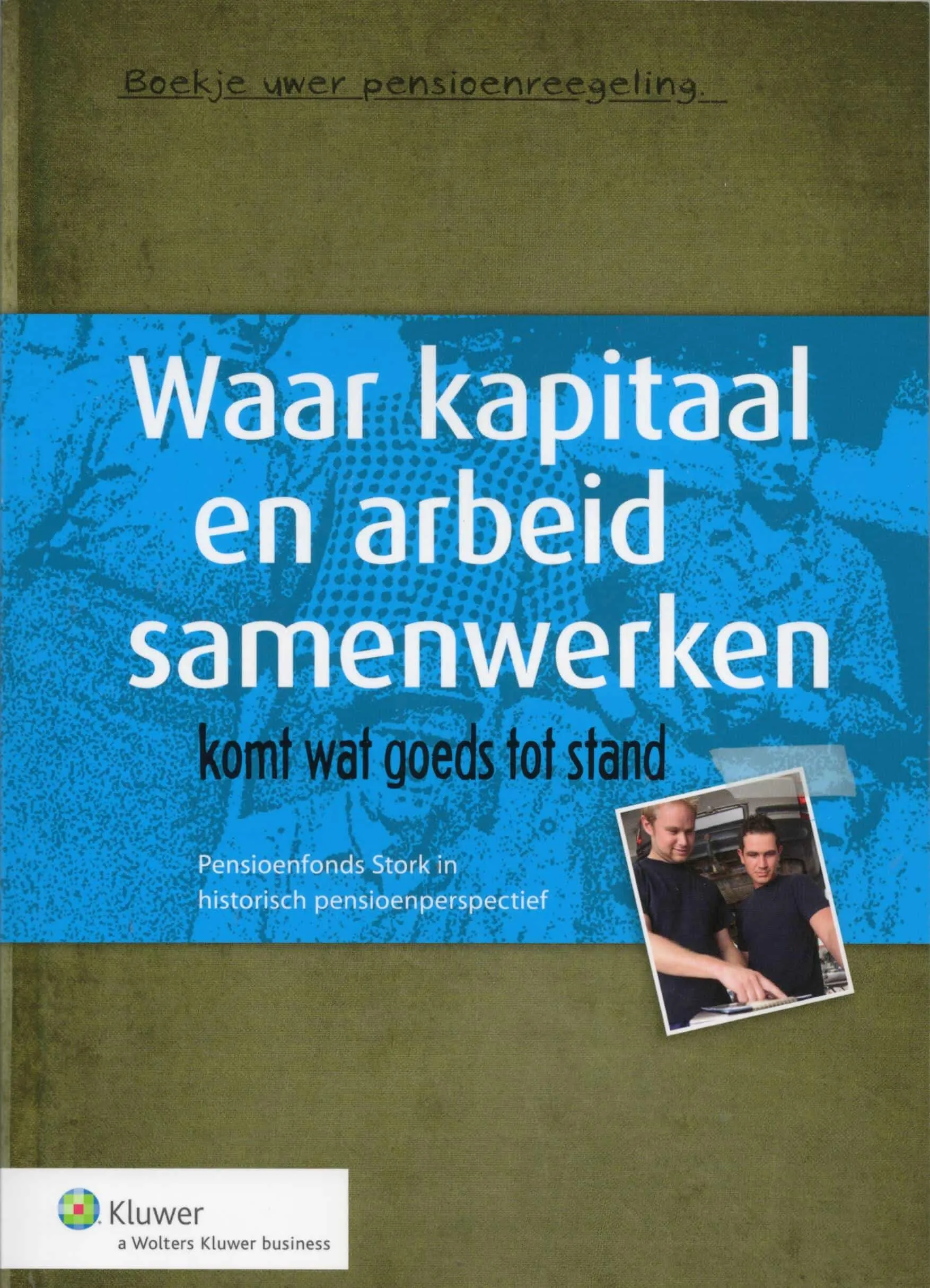 Waar kapitaal en arbeid samenwerken komt wat goeds tot stand